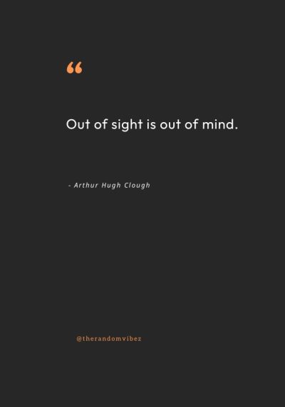 out of sight out of mind quotes