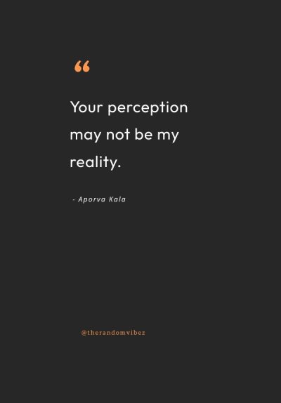 perception is reality quote