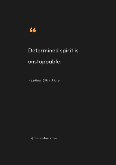 unstoppable spirit quotes