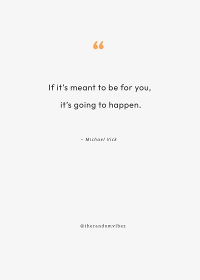 what's meant to be will be quotes
