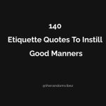 140 Etiquette Quotes To Instill Good Manners