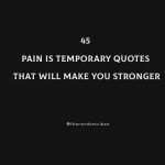 45 Pain Is Temporary Quotes That Will Make You Stronger