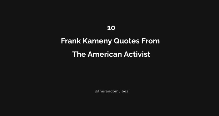 Top 10 Frank Kameny Quotes From The American Activist