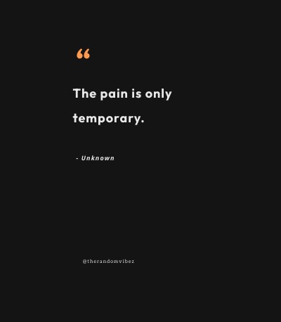 pain is only temporary