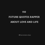 110 Future Quotes Rapper About Love And Life