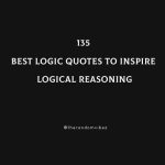 135 Best Logic Quotes To Inspire Logical Reasoning