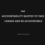 140 Accountability Quotes To Take Charge And Be Accountable