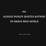 145 Aldous Huxley Quotes Author Of Brave New World