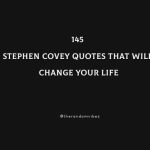 145 Stephen Covey Quotes That Will Change Your Life