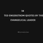 38 Top Ted Engerstrom Quotes By The Evangelical Leader