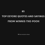 85 Top Eeyore Quotes And Sayings From Winnie-The-Pooh