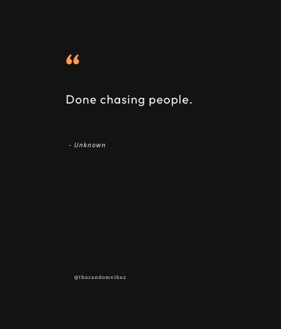friendship dont chase people quotes