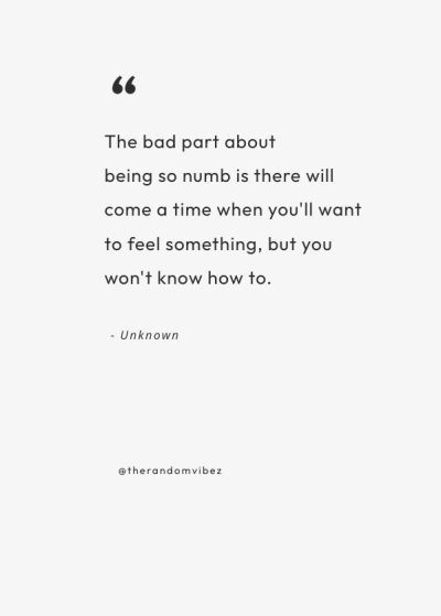 85 Feeling Numb Quotes About Emotional Numbness – The Random Vibez