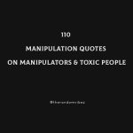 110 Manipulation Quotes About Manipulators & Toxic People