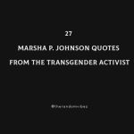 27 Marsha P Johnson Quotes From The Transgender Activist