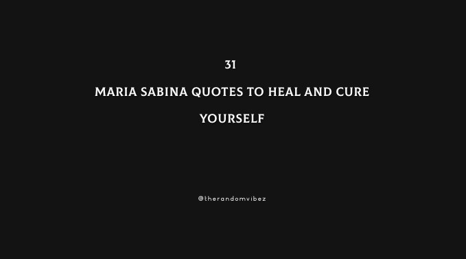 31 Maria Sabina Quotes To Heal And Cure Yourself