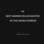 40 Best Warren Miller Quotes By The Skiing Pioneer