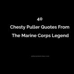 40 Chesty Puller Quotes From The Marine Corps Legend