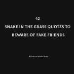 42 Snake In The Grass Quotes To Beware Of Fake Friends