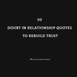 50 Doubt In Relationship Quotes To Rebuild Trust