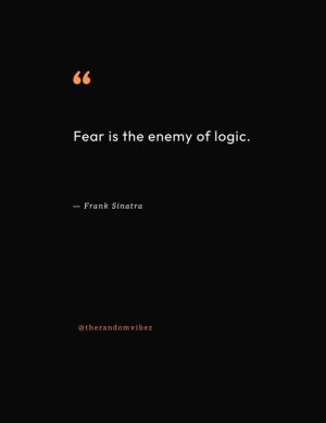 Fear Is Our Enemy Quotes