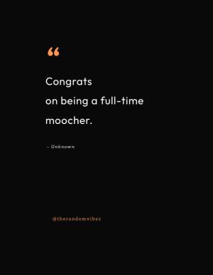 Moocher Quotes