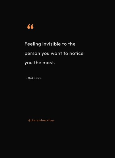 ignored feeling invisible quotes