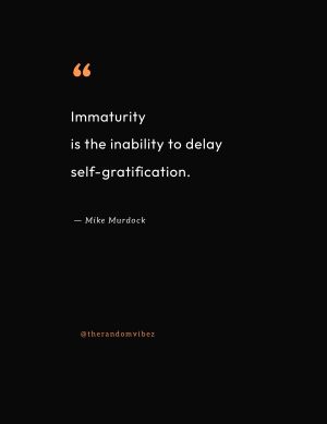 immaturity quotes