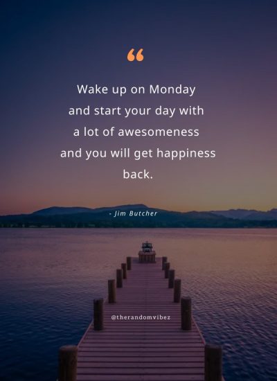 110 Positive Monday Quotes To Kickstart Your Week