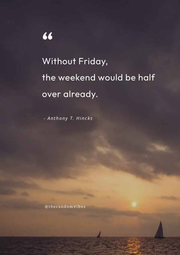 Positive Friday Quotes to Kickstart Your Weekend!