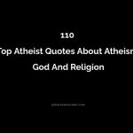 110 Top Atheist Quotes About Atheism, God And Religion