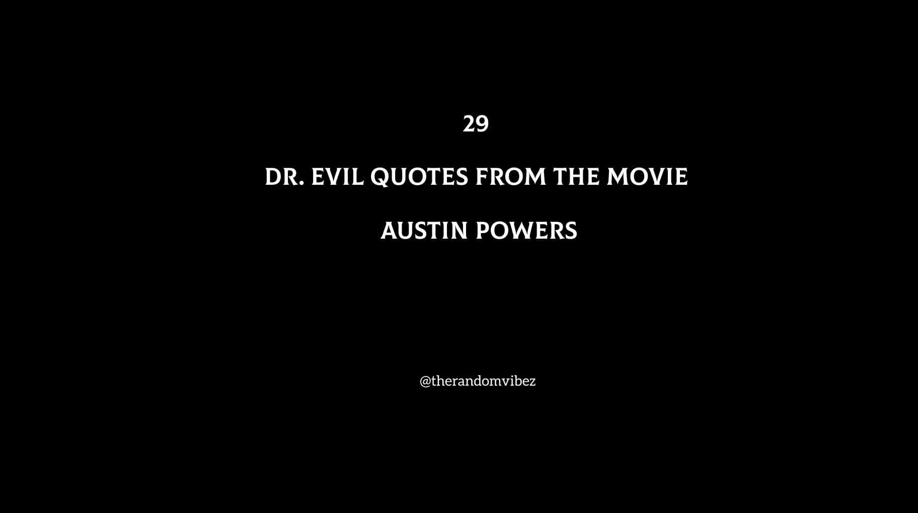 29 Dr. Evil Quotes From The Movie Austin Powers