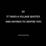 30 It Takes A Village Quotes And Sayings To Inspire You