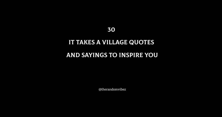 30 It Takes A Village Quotes And Sayings To Inspire You