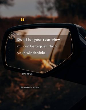 don't look in the rearview mirror quote