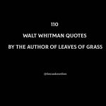 110 Walt Whitman Quotes By The Author Of Leaves Of Grass