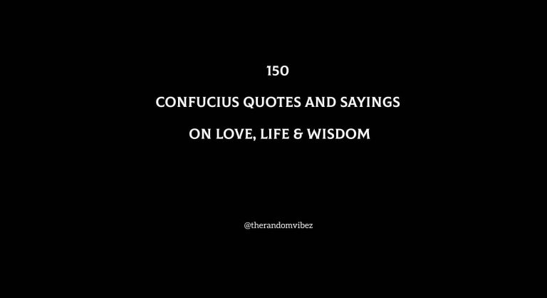 150 Confucius Quotes And Sayings On Love, Life & Wisdom