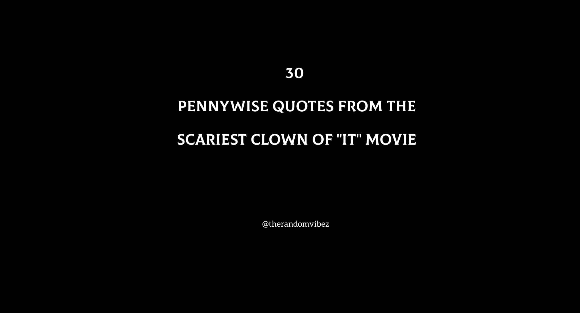 30 Pennywise Quotes From The Scariest Clown Of IT Movie