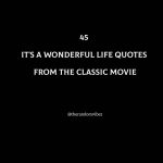 45 It's a Wonderful Life Quotes From The Classic Movie