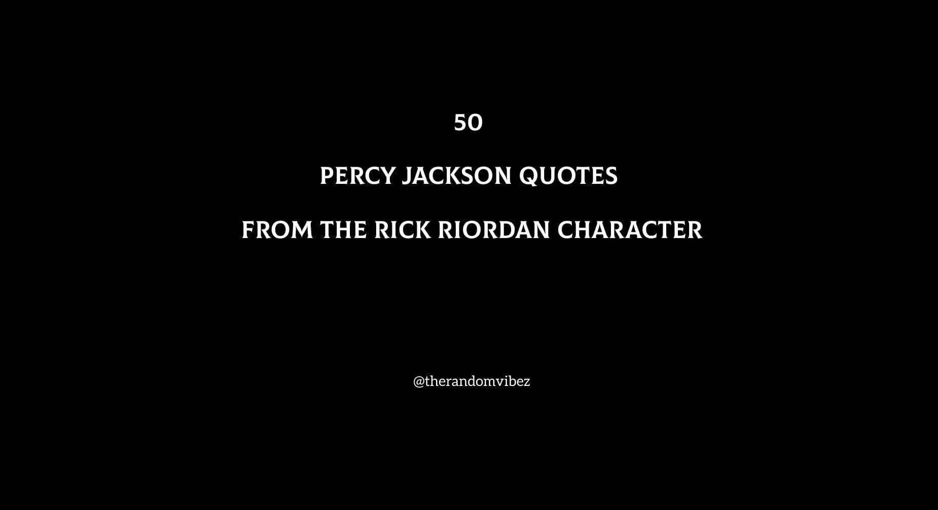 50 Percy Jackson Quotes From The Rick Riordan Character