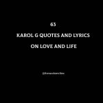 63 Best Karol G Quotes And Lyrics On Love And Life