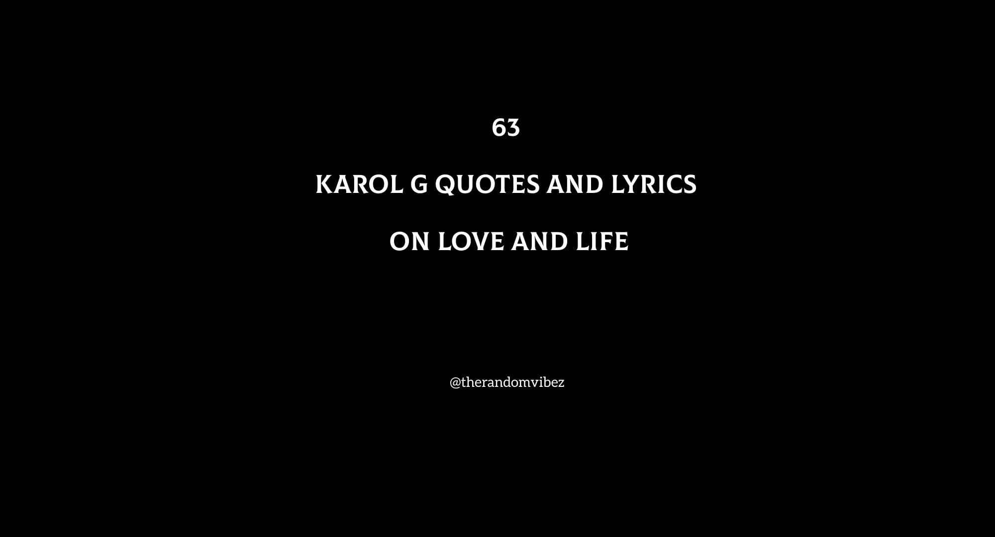 63 Best Karol G Quotes And Lyrics On Love And Life