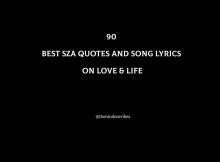 90 Best SZA Quotes And Song Lyrics On Love & Life