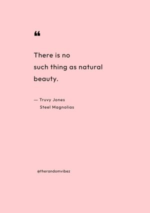 Steel Magnolias Quotes natural beauty