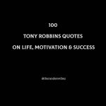 Top 100 Tony Robbins Quotes On Life, Motivation & Success