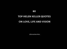 Top 80 Helen Keller Quotes On Love, Life And Vision