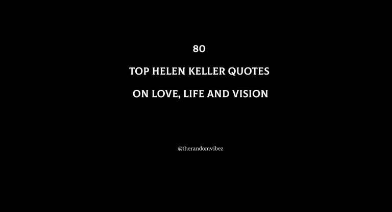 Top 80 Helen Keller Quotes On Love, Life And Vision