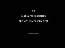 Top 90 Maria Felix Quotes From The Mexican Diva