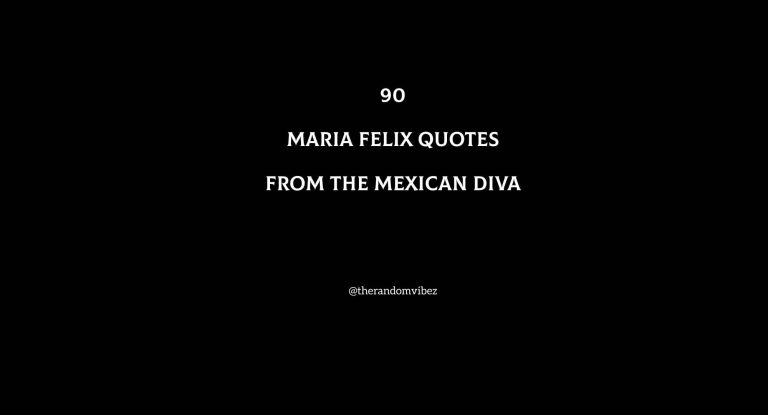 Top 90 Maria Felix Quotes From The Mexican Diva