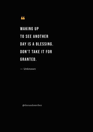 don t take life for granted quotes and sayings